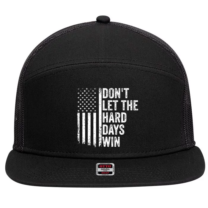 Dont Let The Hard Days Win Quote 7 Panel Mesh Trucker Snapback Hat