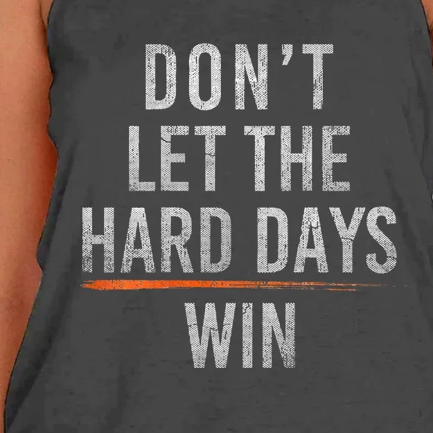 DonT Let The Hard Days Win Women's Knotted Racerback Tank