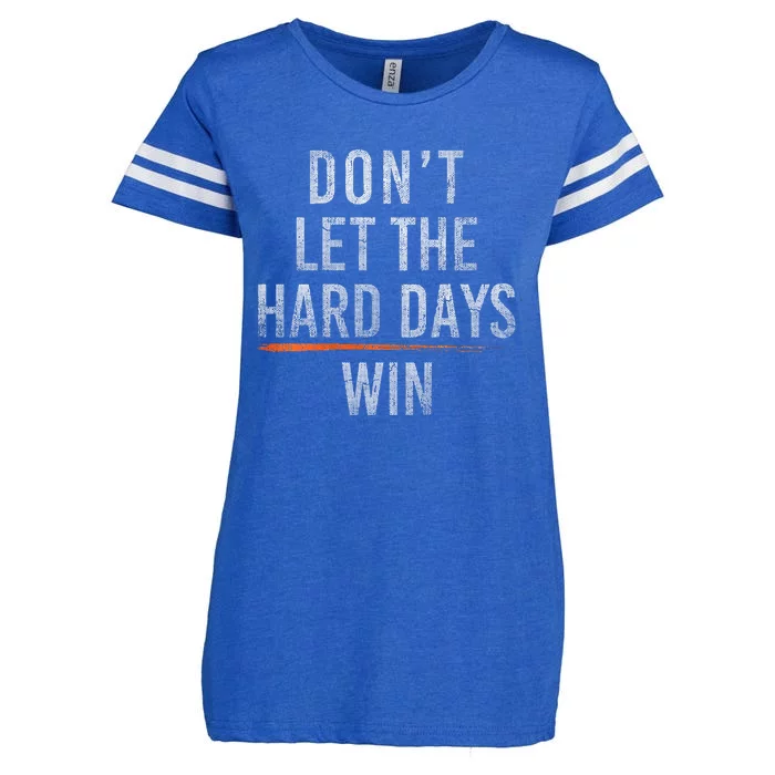 DonT Let The Hard Days Win Enza Ladies Jersey Football T-Shirt