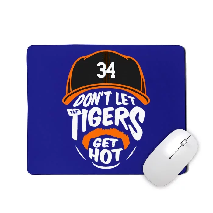 Don’T Let Tigers Get Hot Mousepad