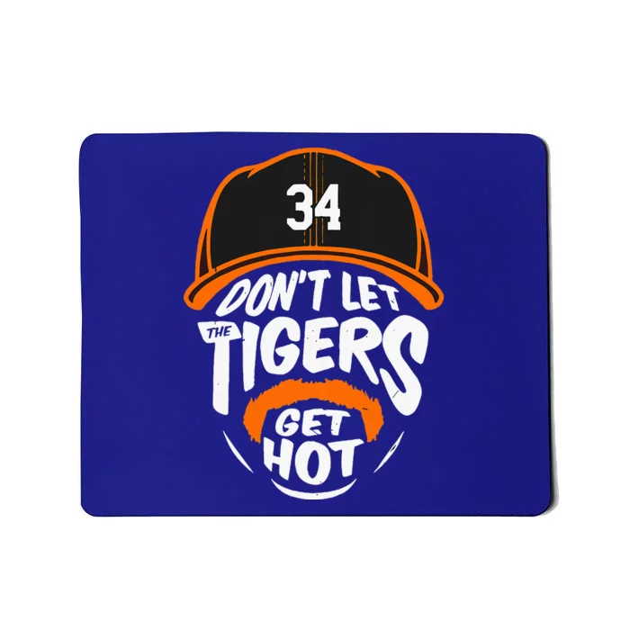 Don’T Let Tigers Get Hot Mousepad