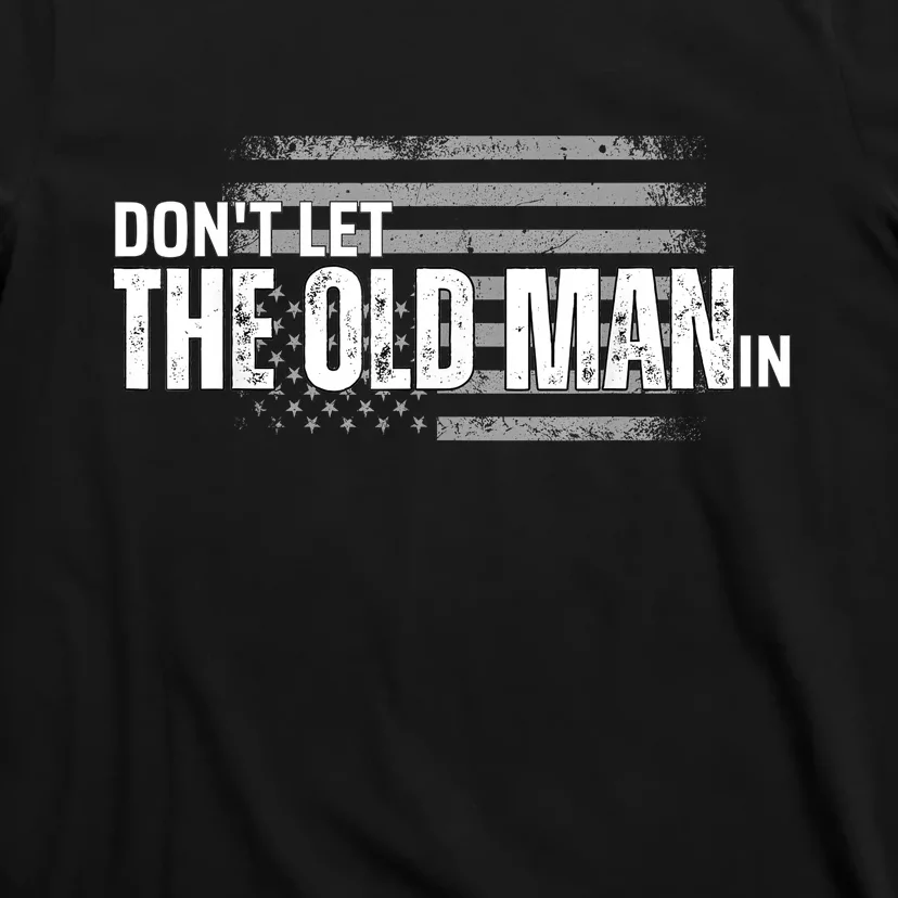 DonT Let The Old Man In Vintage Funny T-Shirt