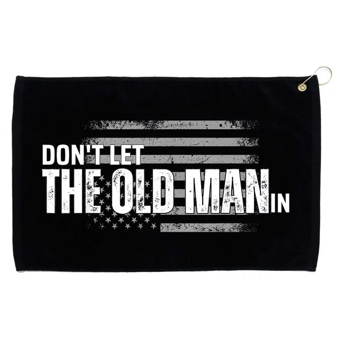 DonT Let The Old Man In Vintage Funny Grommeted Golf Towel