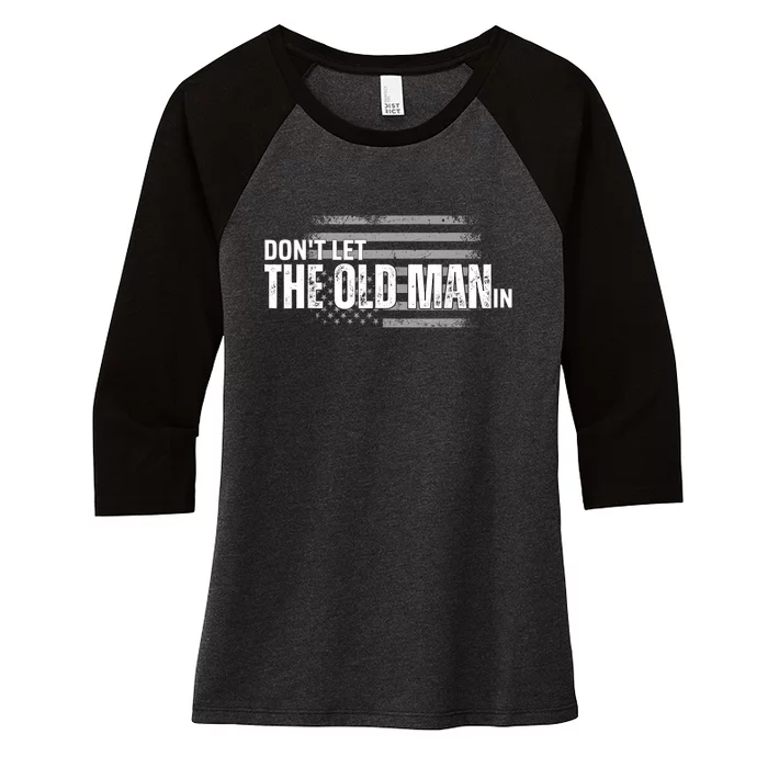 DonT Let The Old Man In Vintage Funny Women's Tri-Blend 3/4-Sleeve Raglan Shirt