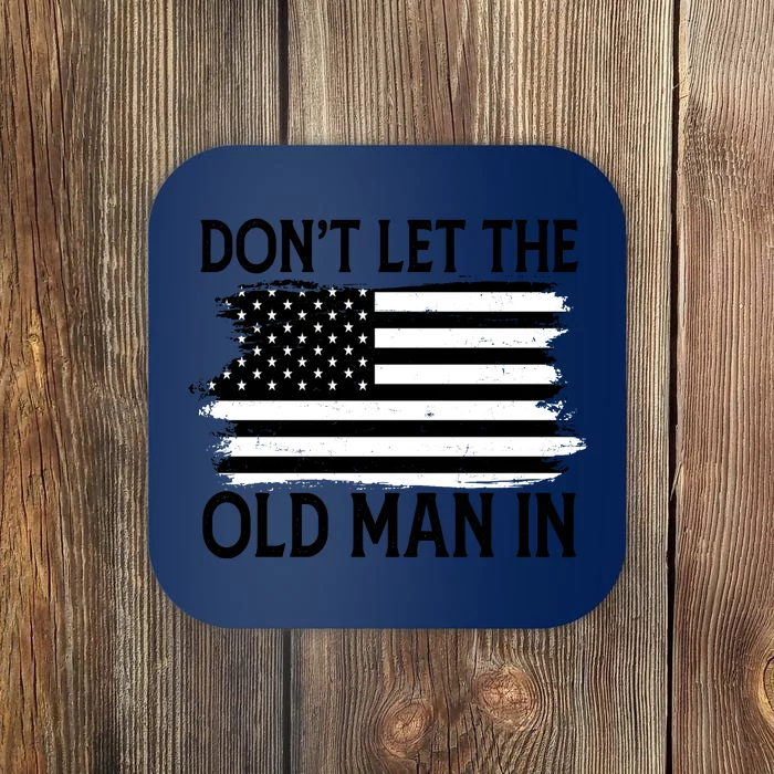 Dont Let The Old Man In Vintage American Flag Coaster