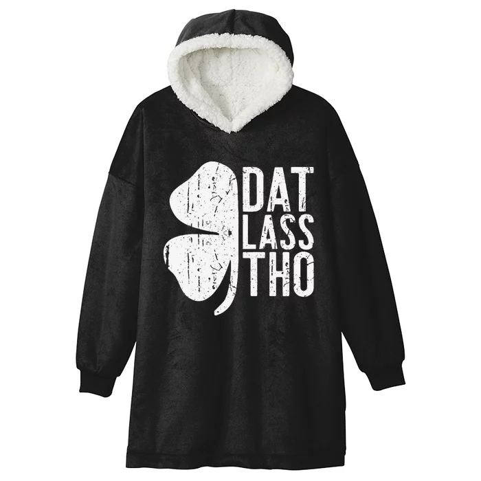 Dat Lass Tho Saint Patrick's Day Hooded Wearable Blanket