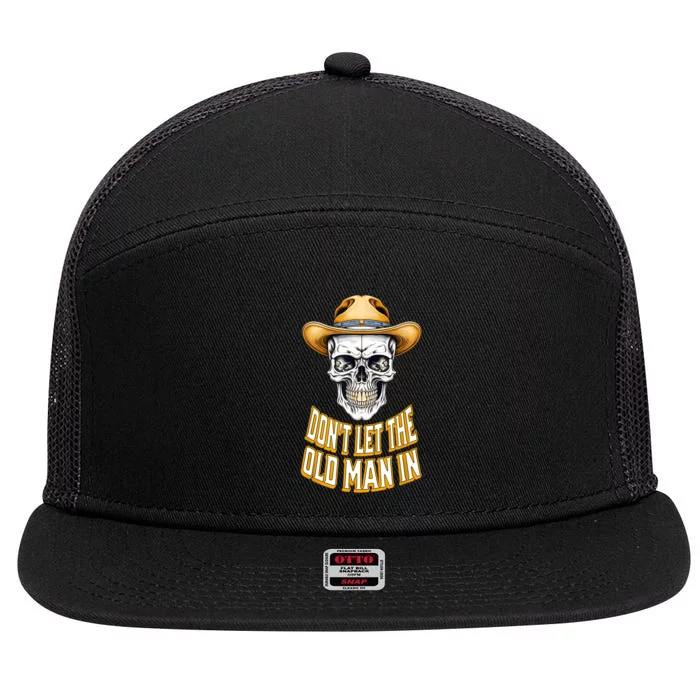 DonT Let The Old Man In Skeleton Skull Cowboy Country 7 Panel Mesh Trucker Snapback Hat