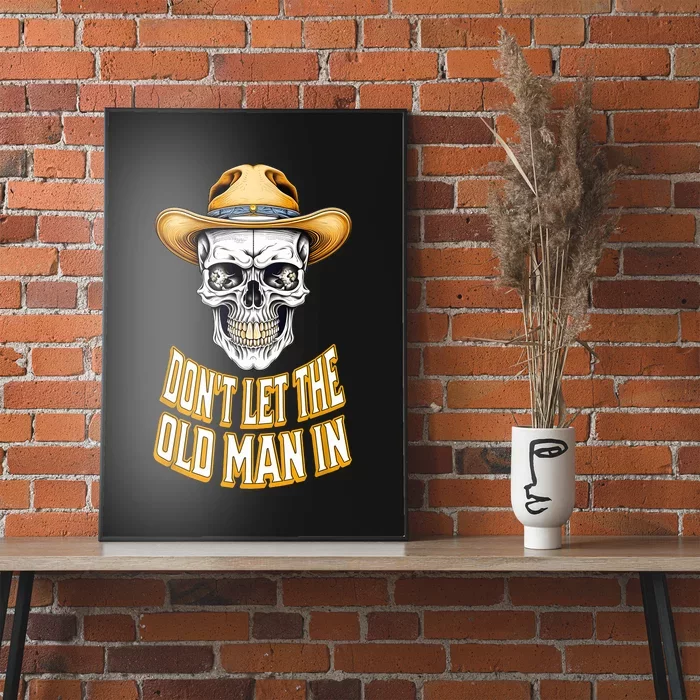 DonT Let The Old Man In Skeleton Skull Cowboy Country Poster