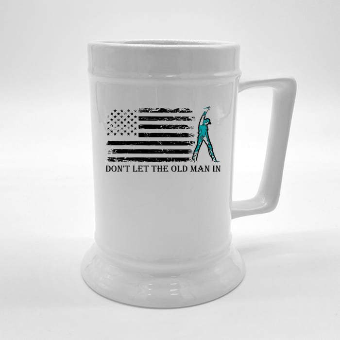 DonT Let The Old Man In Front & Back Beer Stein