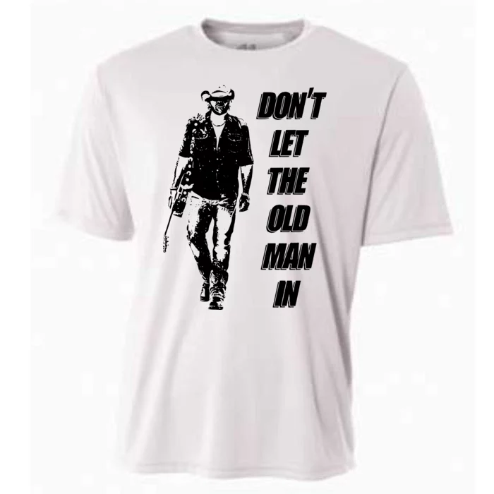 DonT Let The Old Man In Cooling Performance Crew T-Shirt