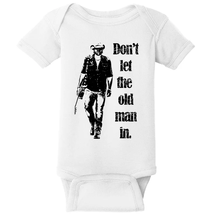 DonT Let The Old Man In Baby Bodysuit