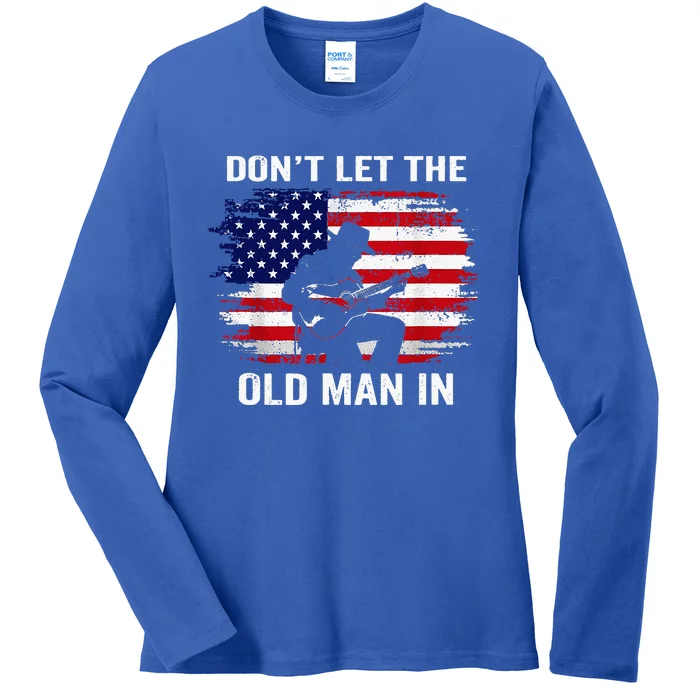 DonT Let The Old Man In Ladies Long Sleeve Shirt