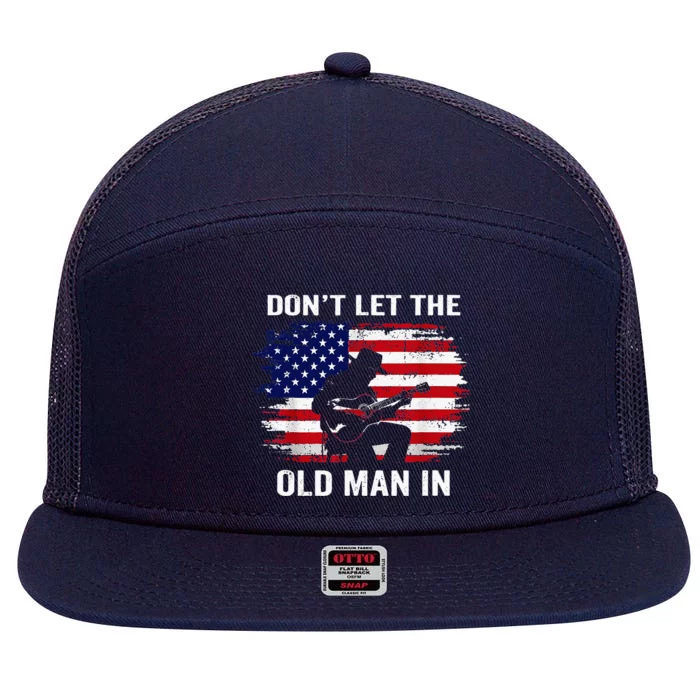 DonT Let The Old Man In 7 Panel Mesh Trucker Snapback Hat