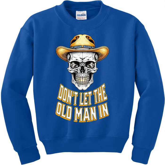 Dont Let The Old Man In Skeleton Skull Cowboy Kids Sweatshirt