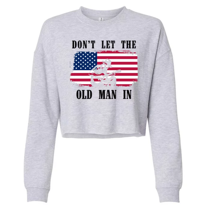 Dont Let The Old Man In Vintage American Flag Cropped Pullover Crew