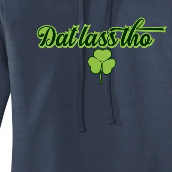 Dat Lass Tho Irish Shamrock Funny St Patrick's Day Gift Women's Pullover Hoodie