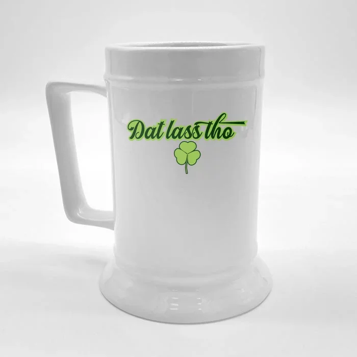 Dat Lass Tho Irish Shamrock Funny St Patrick's Day Gift Front & Back Beer Stein