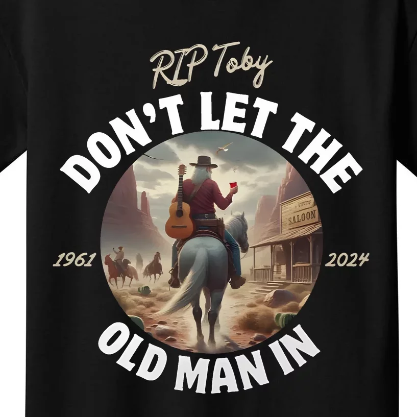 Dont Let The Old Man In Toby Western Cowboy Kids T-Shirt