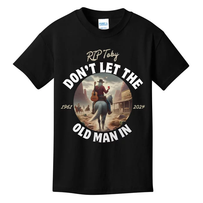 Dont Let The Old Man In Toby Western Cowboy Kids T-Shirt