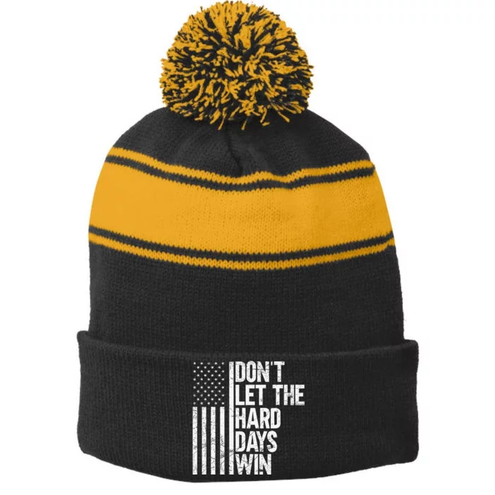 DonT Let The Hard Days Win Stripe Pom Pom Beanie