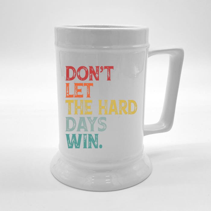 Dont Let The Hard Days Win Quote Funny Front & Back Beer Stein