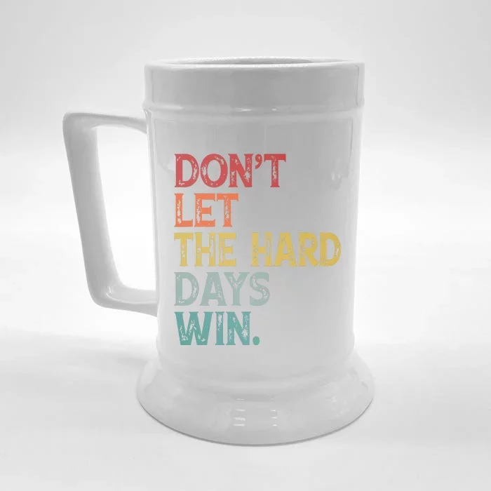 Dont Let The Hard Days Win Quote Funny Front & Back Beer Stein