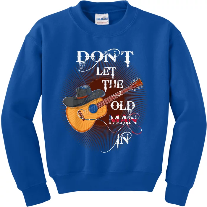 Dont Let The Old Man In Guitar Country Music Kids Sweatshirt