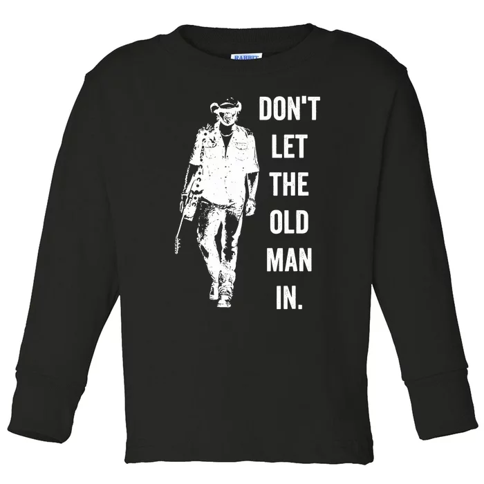 DonT Let The Old Man In Vintage Standing With A Guitar Toddler Long Sleeve Shirt