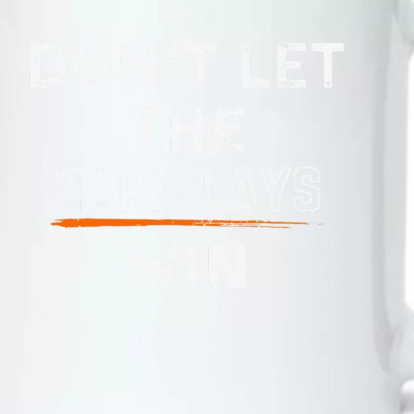 Dont Let The Hard Days Win Gift Black Color Changing Mug