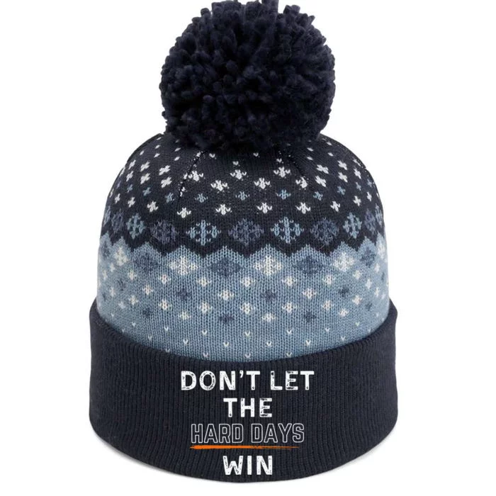 Dont Let The Hard Days Win Gift The Baniff Cuffed Pom Beanie