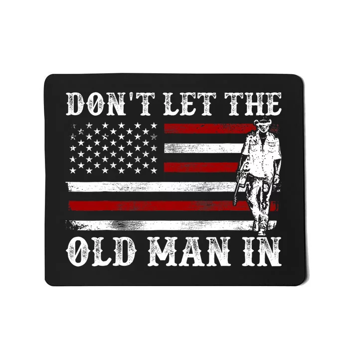 DonT Let The Old Man In Vintage American Flag Mousepad