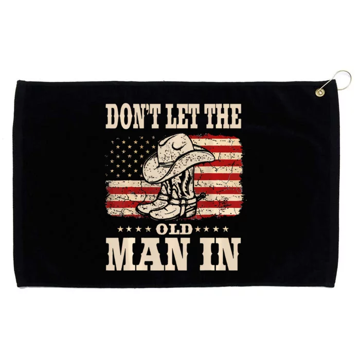 DonT Let The Old Man In American Flag Grommeted Golf Towel