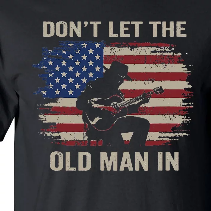 DonT Let The Old Man In Cowboy Us Flag Tall T-Shirt