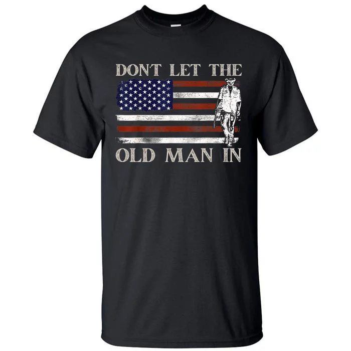 DonT Let The Old Man In Vintage American Flag Tall T-Shirt