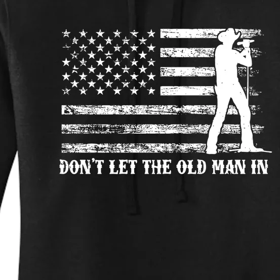 DonT Let The Old Man In Women's Pullover Hoodie