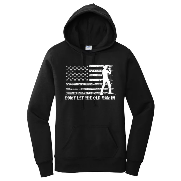 DonT Let The Old Man In Women's Pullover Hoodie