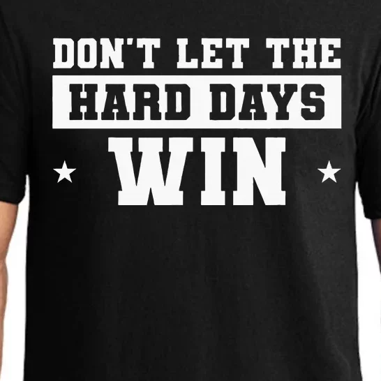 DonT Let The Hard Days Win Inspirational Sayings Pajama Set