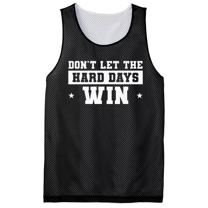 DonT Let The Hard Days Win Inspirational Sayings Mesh Reversible Basketball Jersey Tank