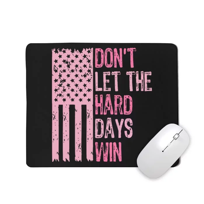 DonT Let The Hard Days Win For Mental Health Mousepad