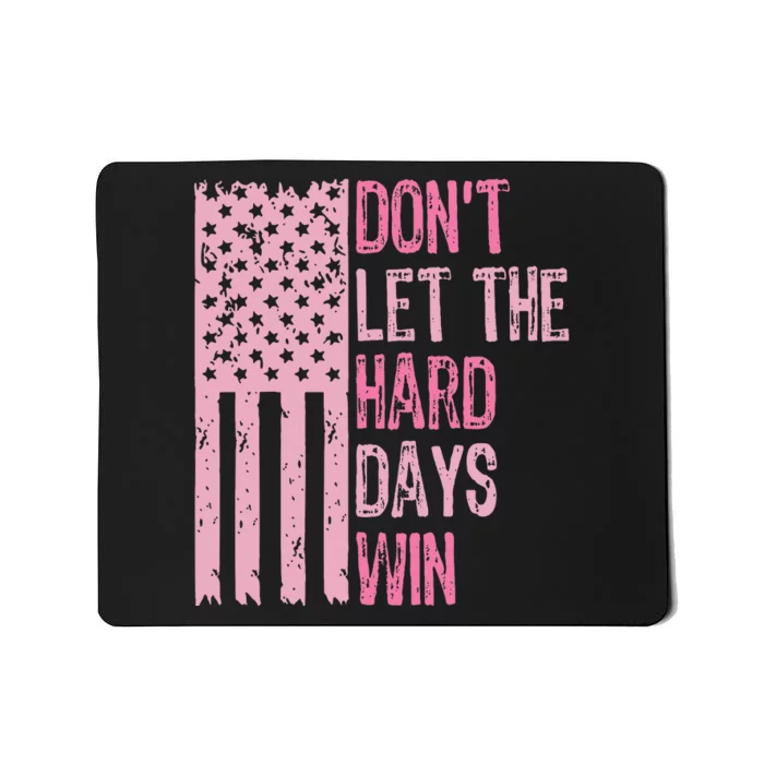 DonT Let The Hard Days Win For Mental Health Mousepad