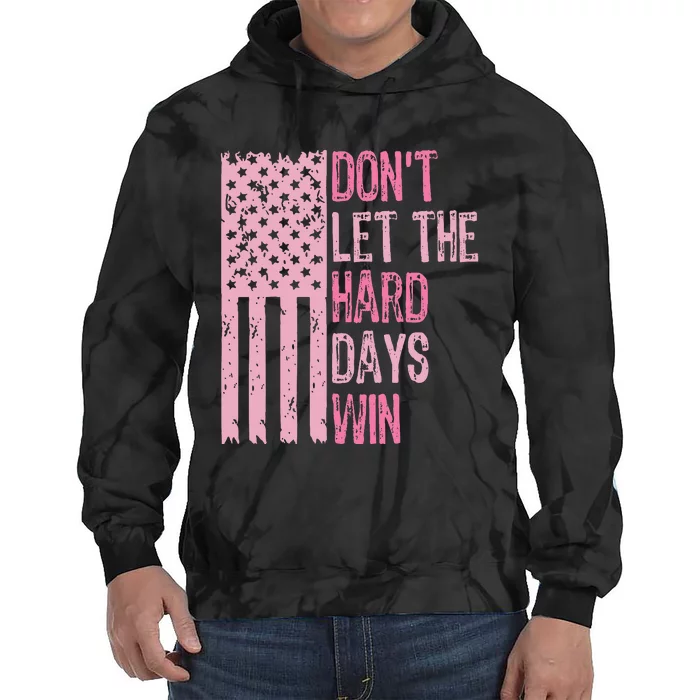 DonT Let The Hard Days Win For Mental Health Tie Dye Hoodie