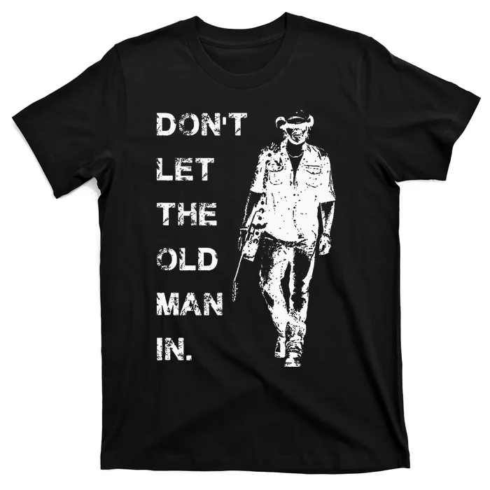 DonT Let The Old Man In Vintage T-Shirt