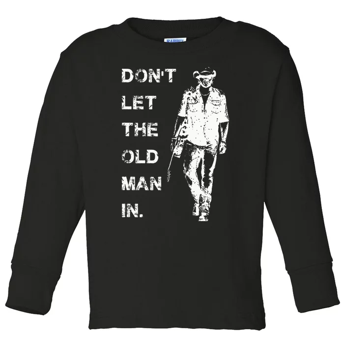 DonT Let The Old Man In Vintage Toddler Long Sleeve Shirt