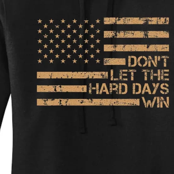 DonT Let The Hard Days Win Women's Pullover Hoodie