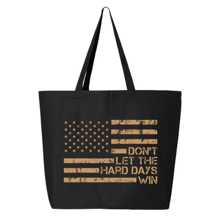 DonT Let The Hard Days Win 25L Jumbo Tote