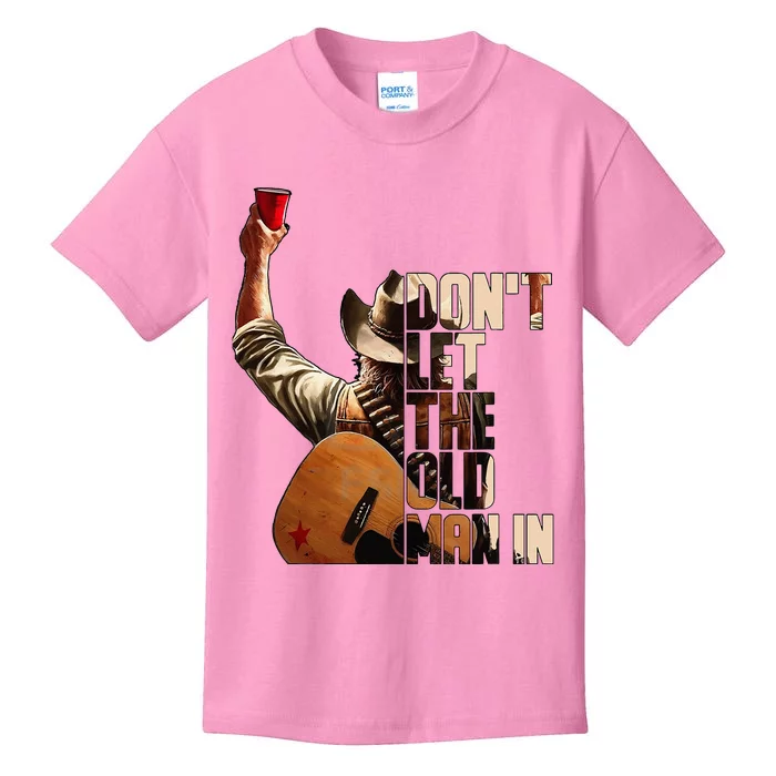 DonT Let The Old Man In Kids T-Shirt