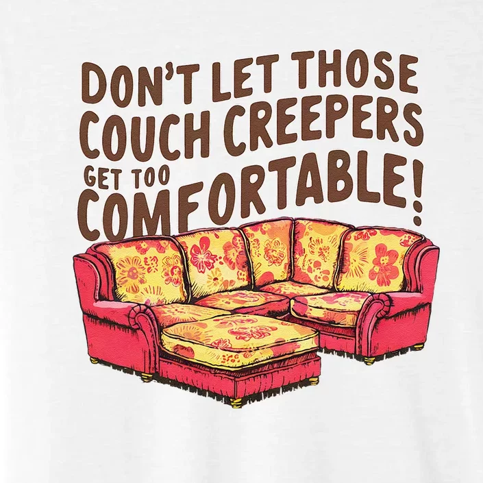 DonT Let Those Couch Creepers Get Too Comfortable Funny ChromaSoft Performance T-Shirt