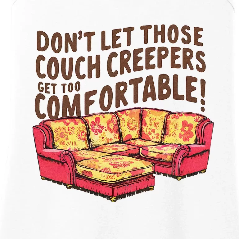 DonT Let Those Couch Creepers Get Too Comfortable Funny Ladies Essential Tank