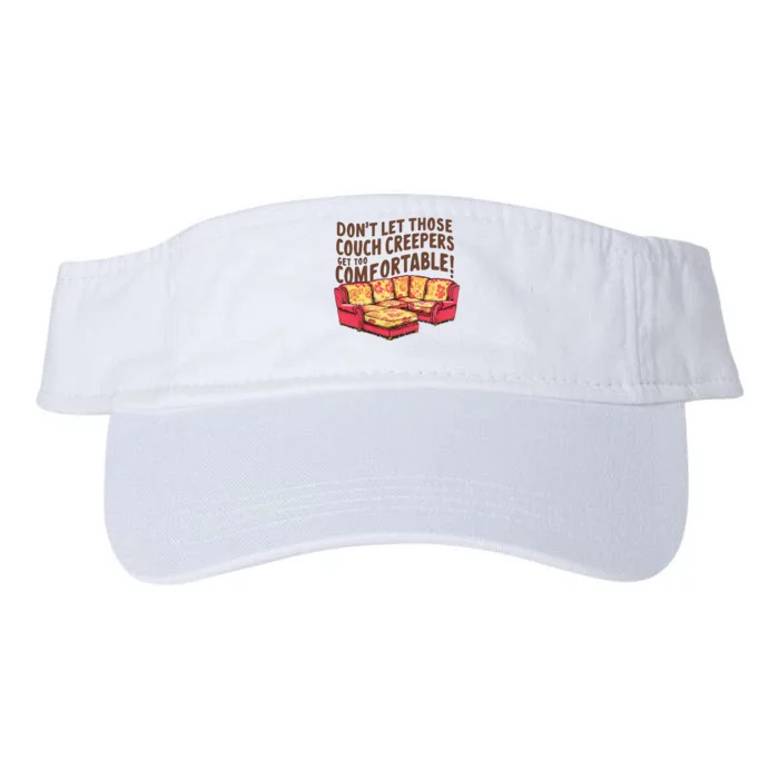 DonT Let Those Couch Creepers Get Too Comfortable Funny Valucap Bio-Washed Visor