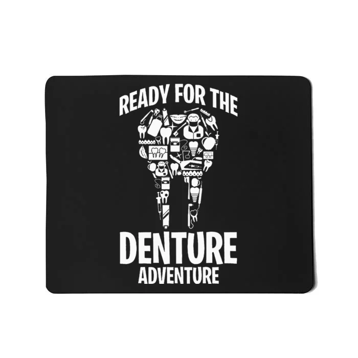 Dental Lab Tech Ready For The Denture Adventure Mousepad